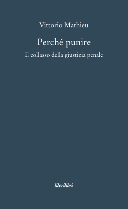 Perché punire. Il collasso della giustizia penale