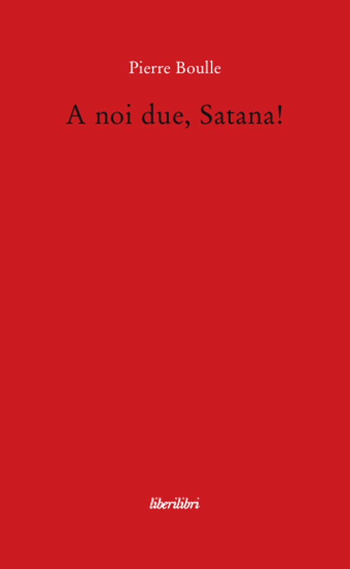 A noi due, Satana!