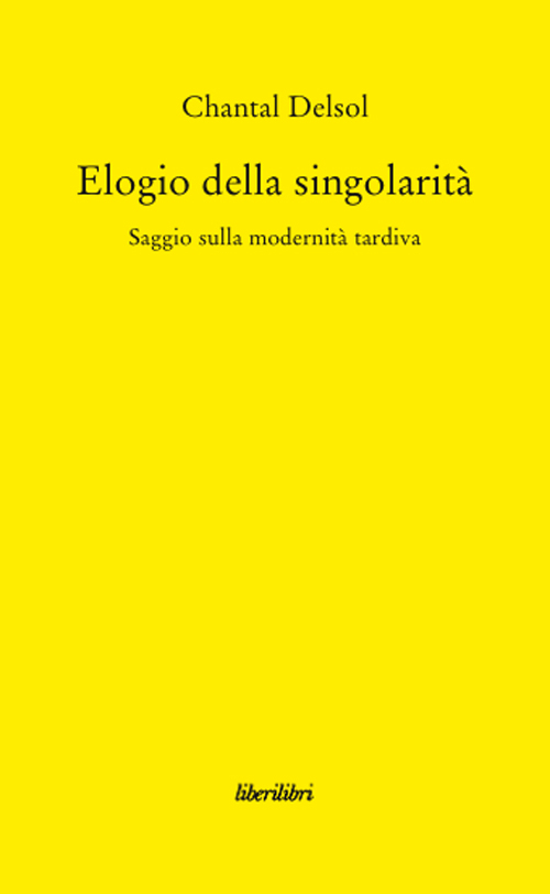 Elogio della singolarità. Saggio sulla modernità tardiva