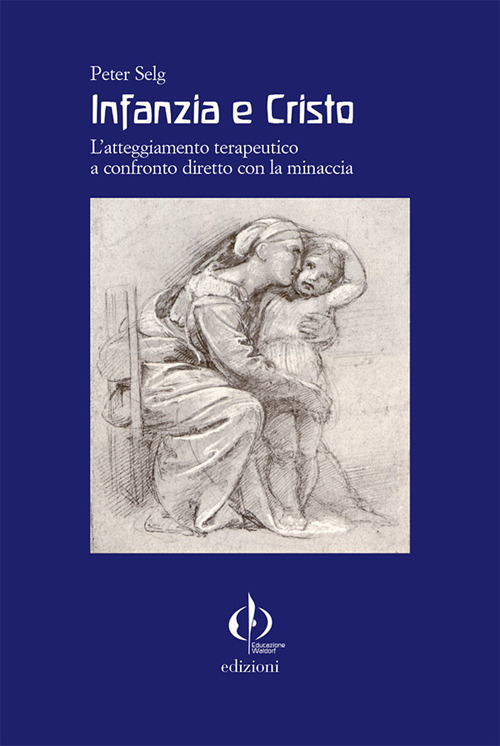 Infanzia e Cristo. L'atteggiamento terapeutico a confronto diretto con la minaccia