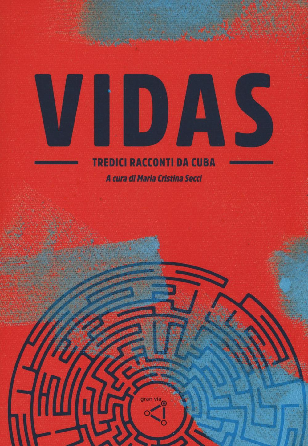 Vidas. Tredici racconti da Cuba