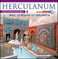 Ercolano ricostruita. Con il Vesuvio e Oplontis. Ediz. francese. Con DVD
