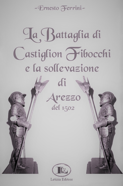 La battaglia di Castiglion Fibocchi e la sollevazione di Arezzo del 1502