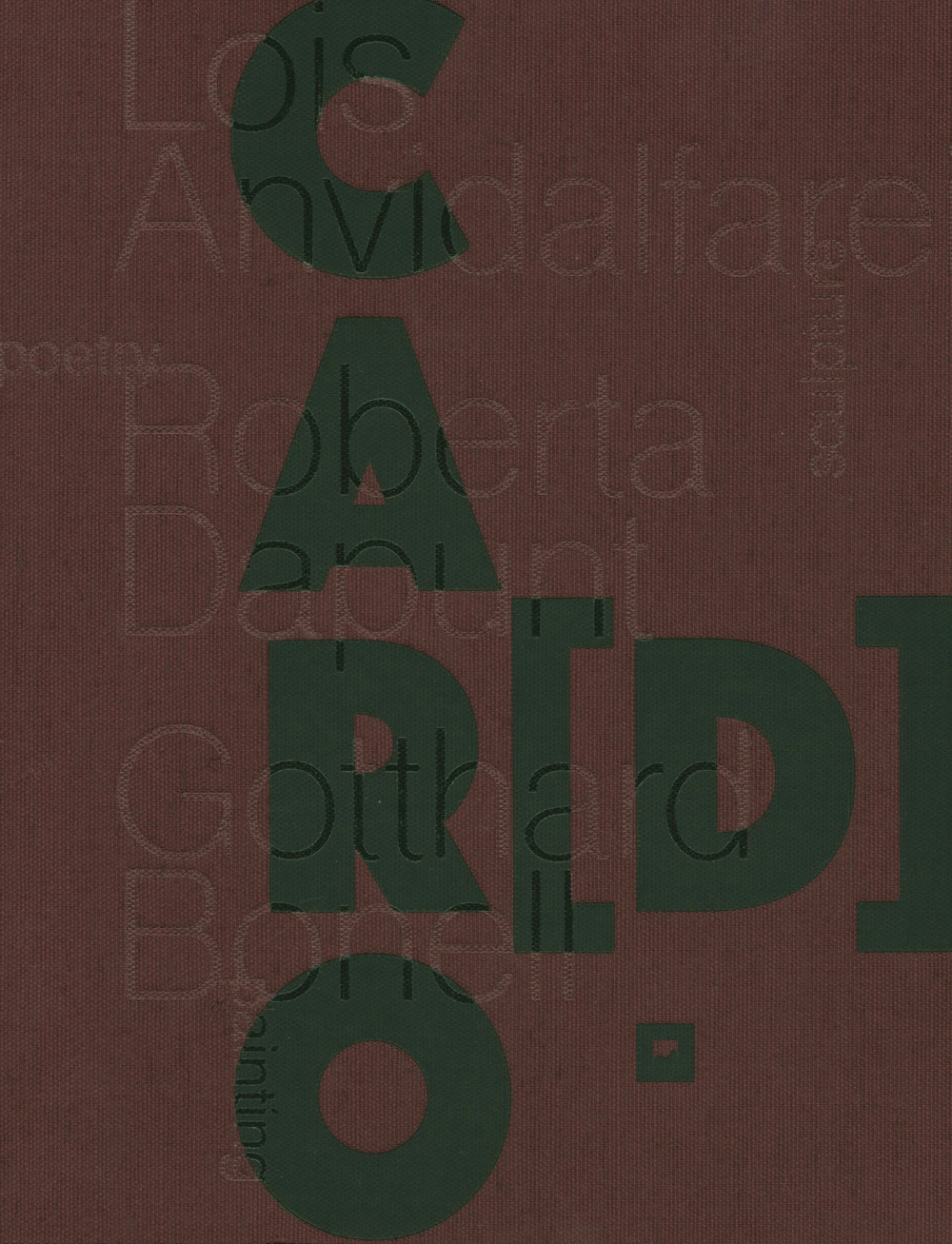 Car[d]o. Lois Anvidalfarei, Roberta Dapunt, Gotthard Bonell. Ediz italiana e tedesca. Ediz. bilingue