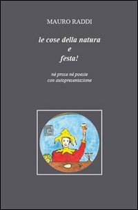 Le cose della natura e festa! Né prose né poesie con autopresentazione