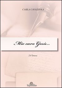 Mio caro Gesù. 24 lettere