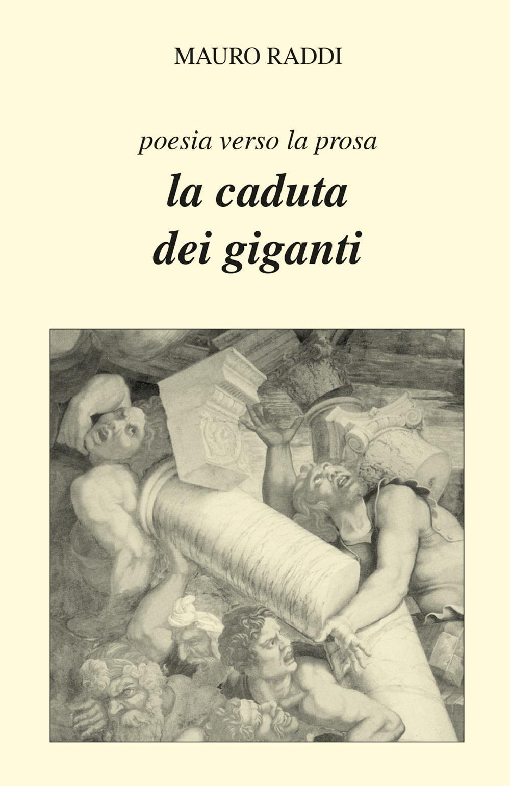 La caduta dei giganti. Poesia verso la prosa