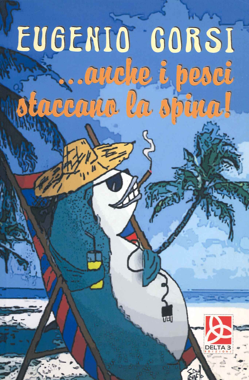 ...Anche i pesci staccano la spina