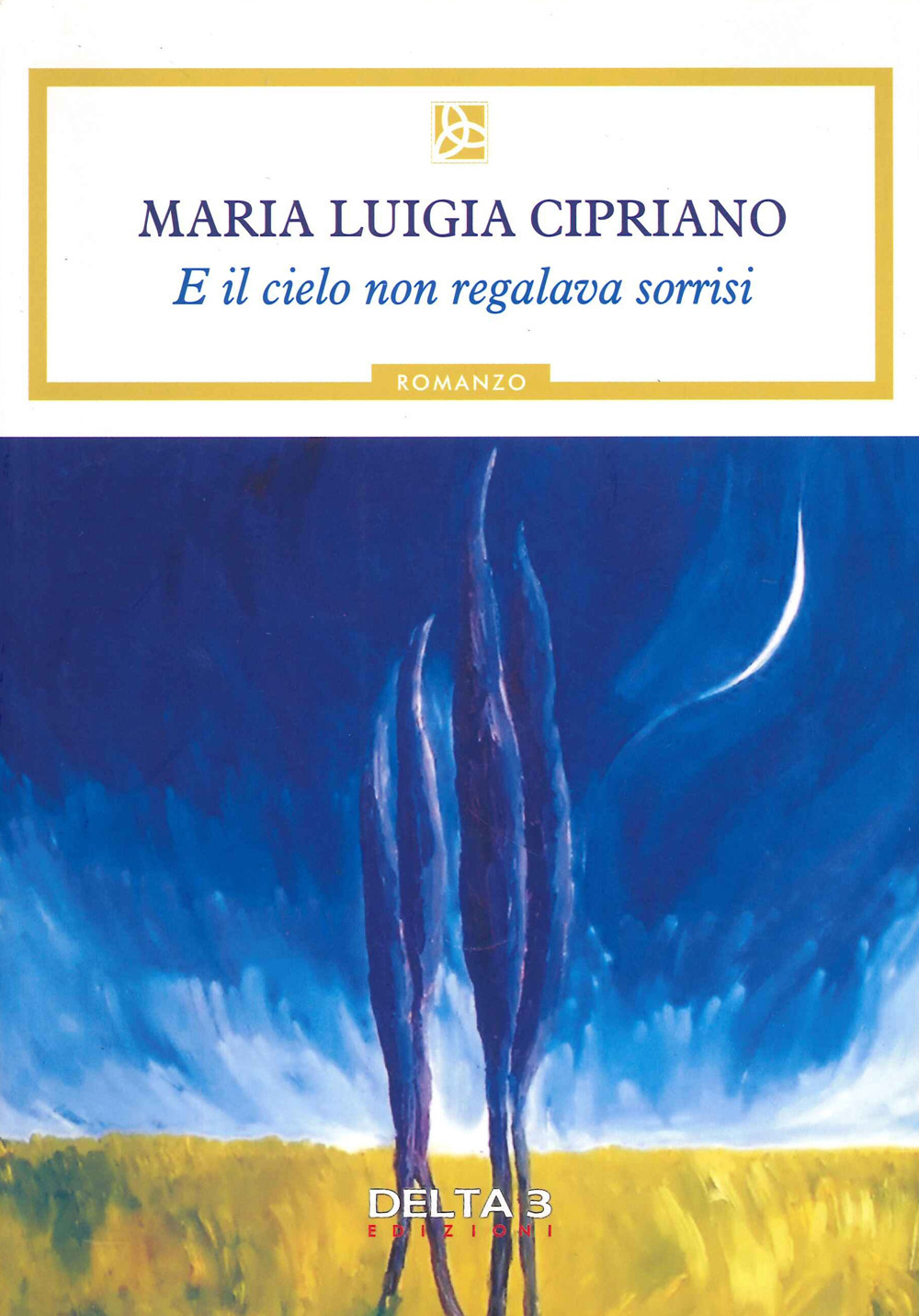 E il cielo non regalava sorrisi