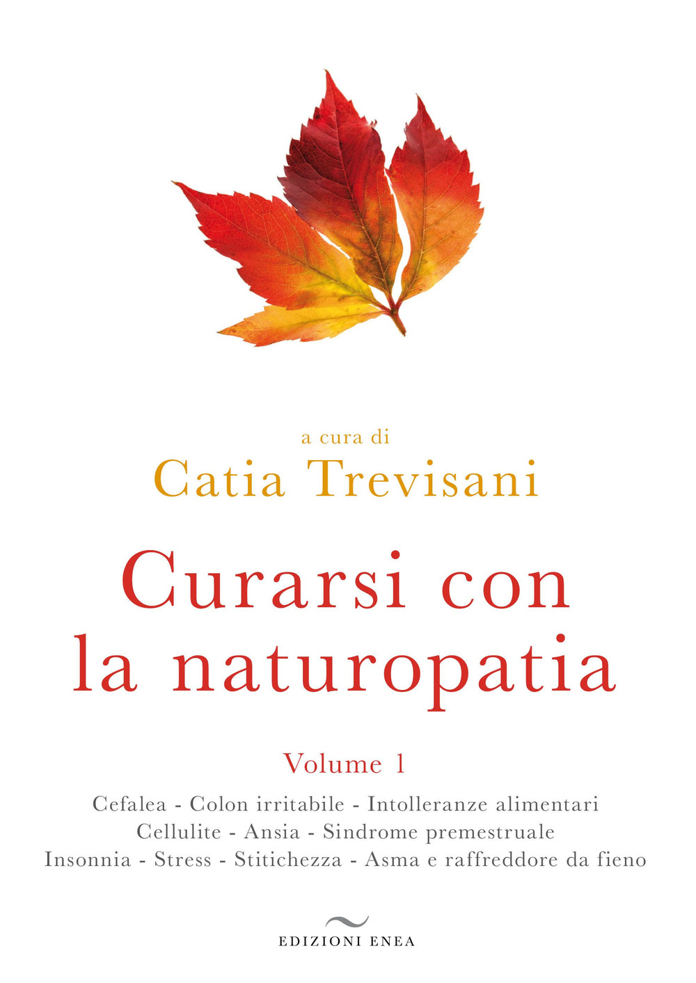 Curarsi con la naturopatia. Vol. 1