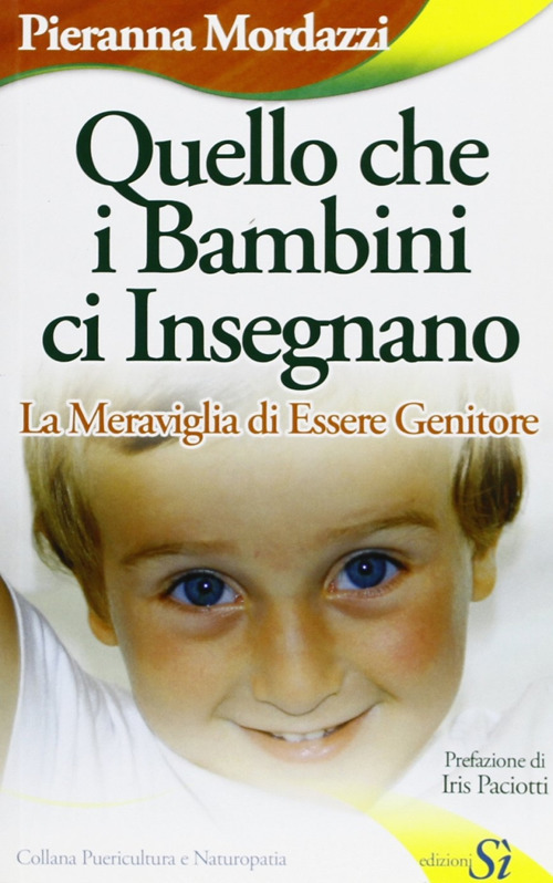 Quello che i bambini ci insegnano, la meraviglia di essere genitore