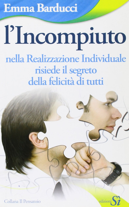 L'incompiuto. Nella realizzazione individuale risiede il segreto della felicità di tutti