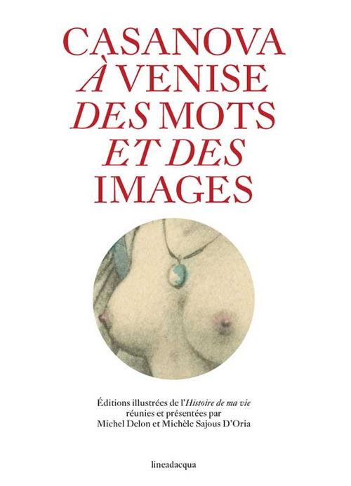 Casanova à Venise. Des mots et des images