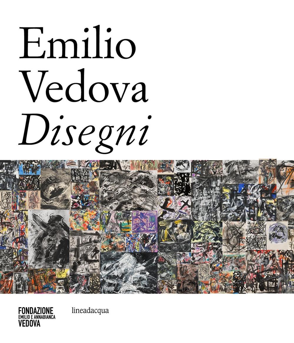 Emilio Vedova disegni. Ediz. multilingue