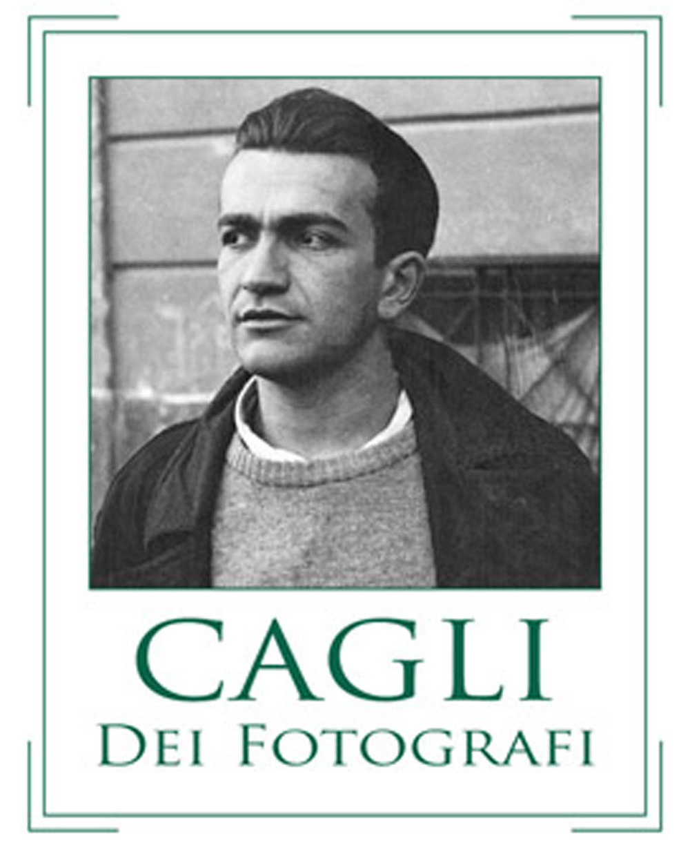 Cagli dei fotografi. Il senso di una bio-foto-grafia. Ediz. critica