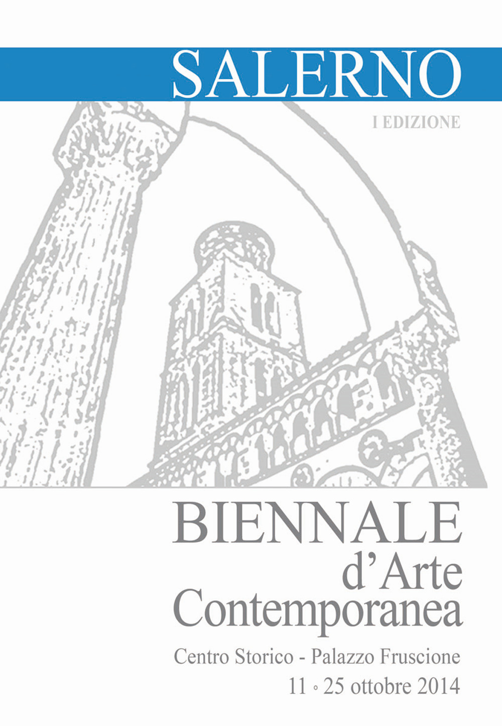Biennale d'arte contemporanea di Salerno. Catalogo della mostra (Salerno, 11-25 ottobre 2014). Ediz. illustrata