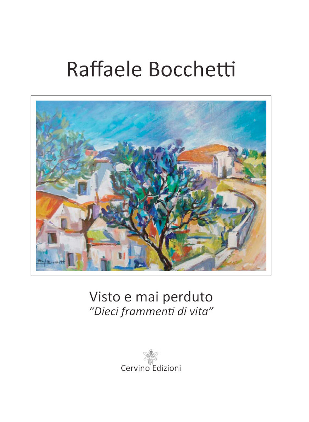 Visto e mai perduto. «Dieci frammenti di vita»