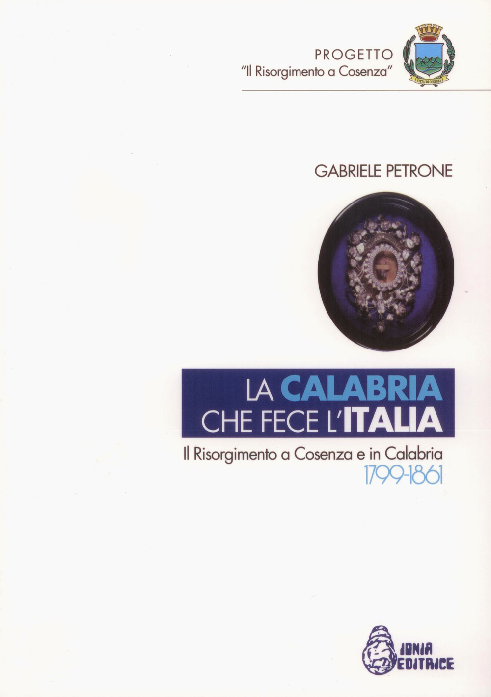 La Calabria che fece l'Italia