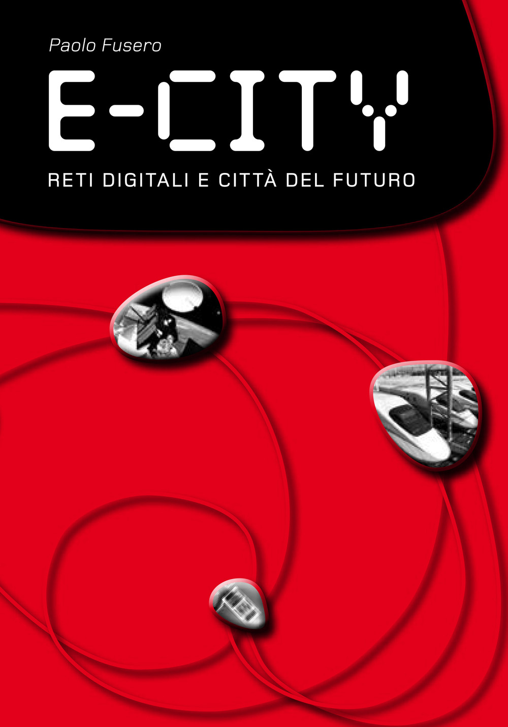 E-city. Reti digitali e città del futuro