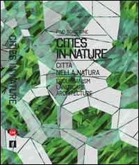 Cities in nature. Ediz. italiana e inglese