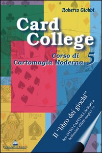 Card college. Corso di cartomagia moderna. Vol. 5