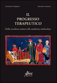 Il progresso terapeutico. Dalla tavoletta sumera alla medicina molecolare