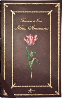 Hortus amoenissimus di Franciscus De Geest. Ediz. illustrata