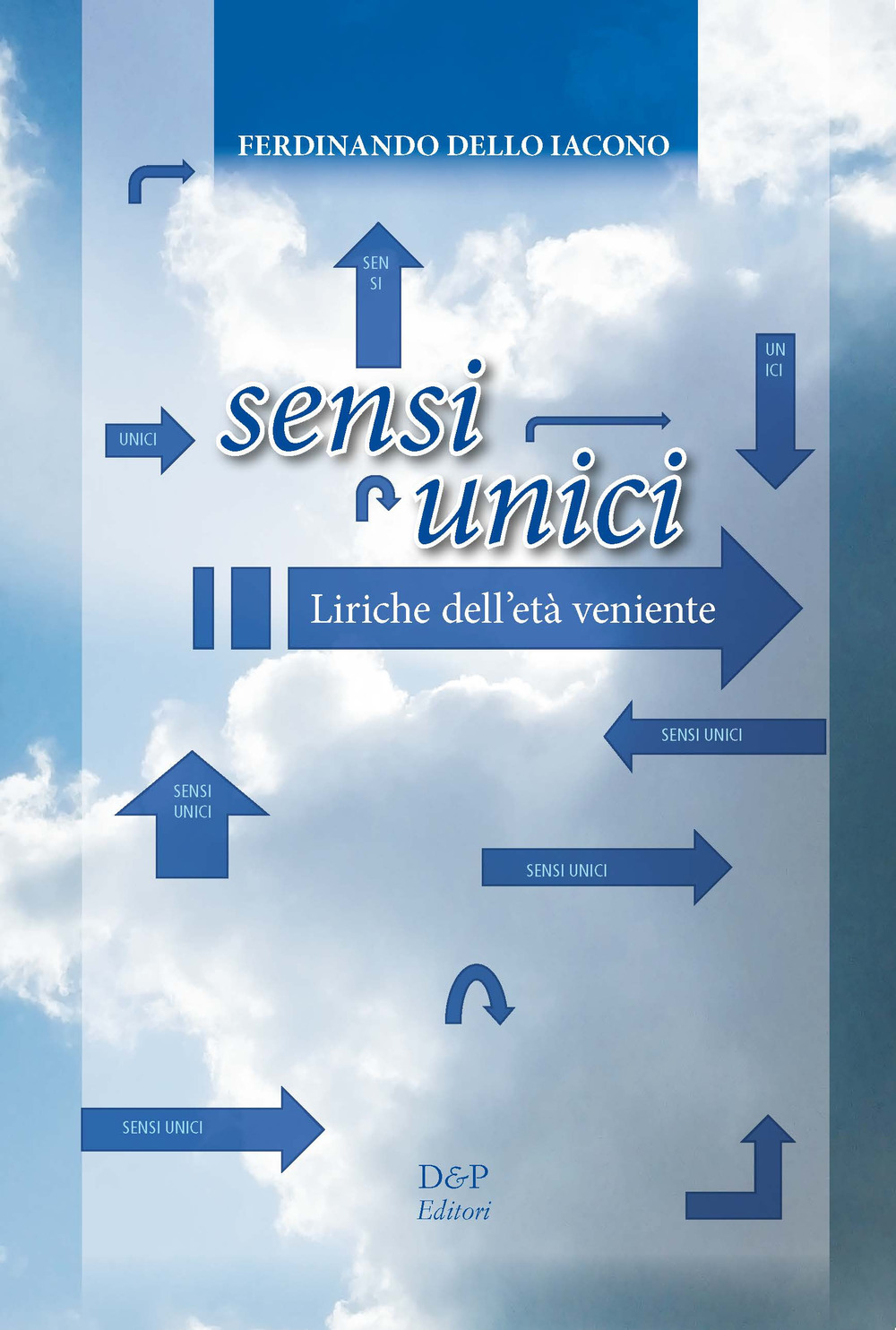 Sensi unici. Liriche dell'età veniente