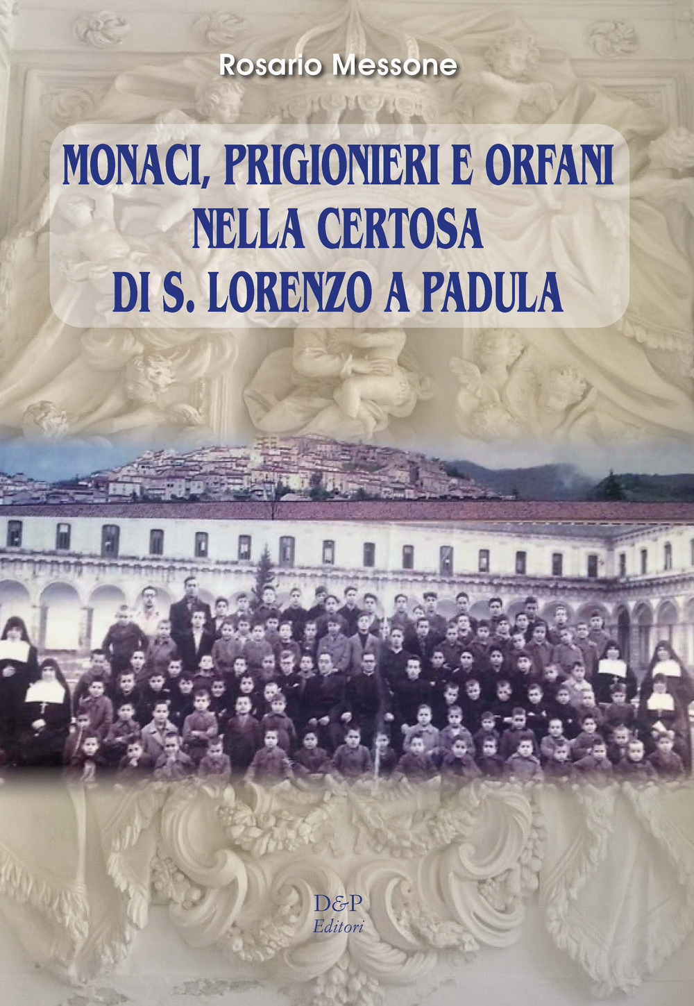 Monaci, prigionieri e orfani nella Certosa di S. Lorenzo a Padula