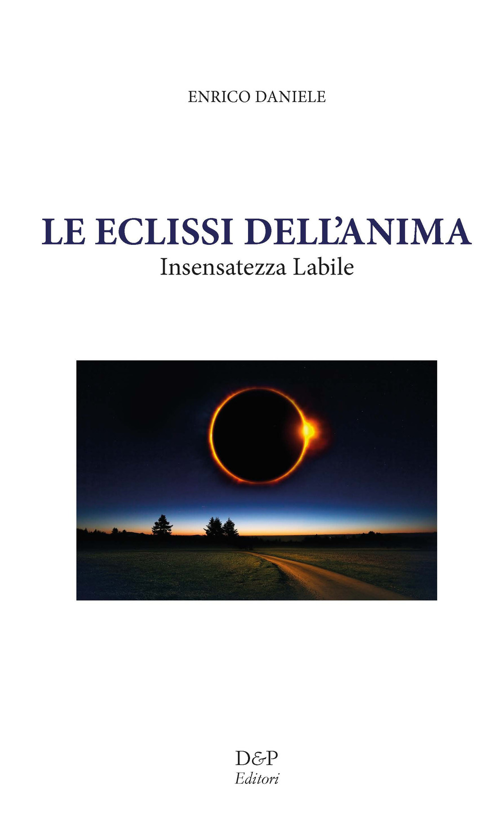 Le eclissi dell'anima. Insensatezza labile