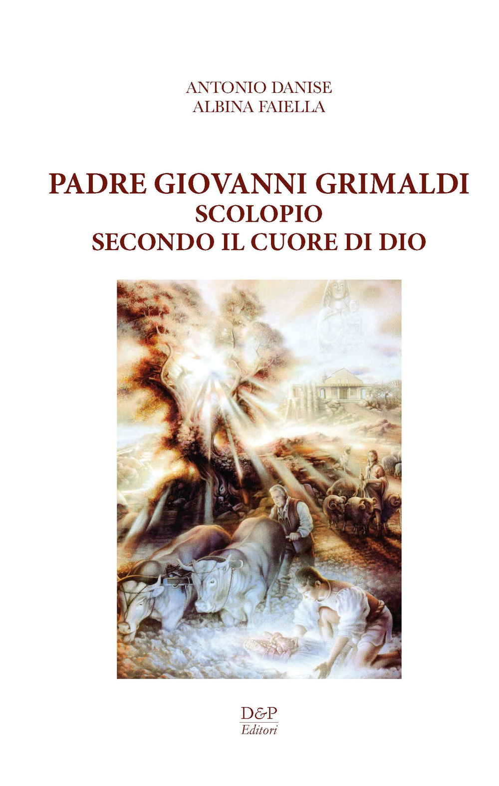 Padre Giovanni Grimaldi. Scolopio secondo il cuore di Dio