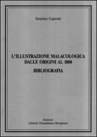L'illustrazione malacologica dalle origini al 1800. Bibliografia