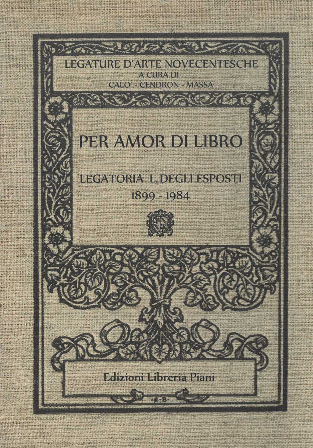 Per amor di libro. Legatoria L. Degli Esposti (1899-1984)
