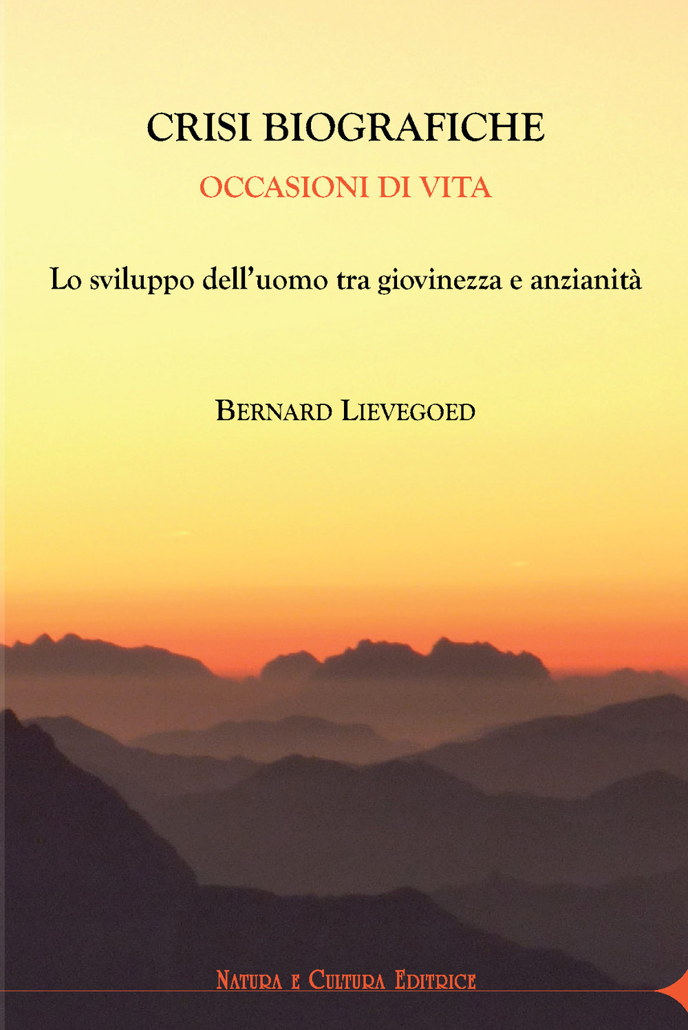 Crisi biografiche. Occasioni di vita. Lo sviluppo dell'uomo tra giovinezza e anzianità