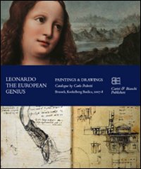 Leonardo. The European genius. Painting & drawings. Catalogo della mostra (Brussels, 2007-2008). Ediz. inglese e francese