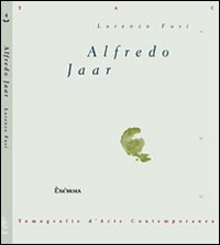 Alfredo Jaar. Ediz. illustrata