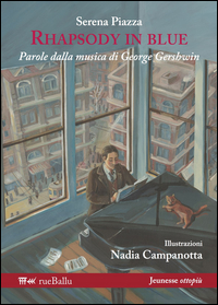 Copertina di: Rhapsody in blue. Parole dalla musica di George Gershwin