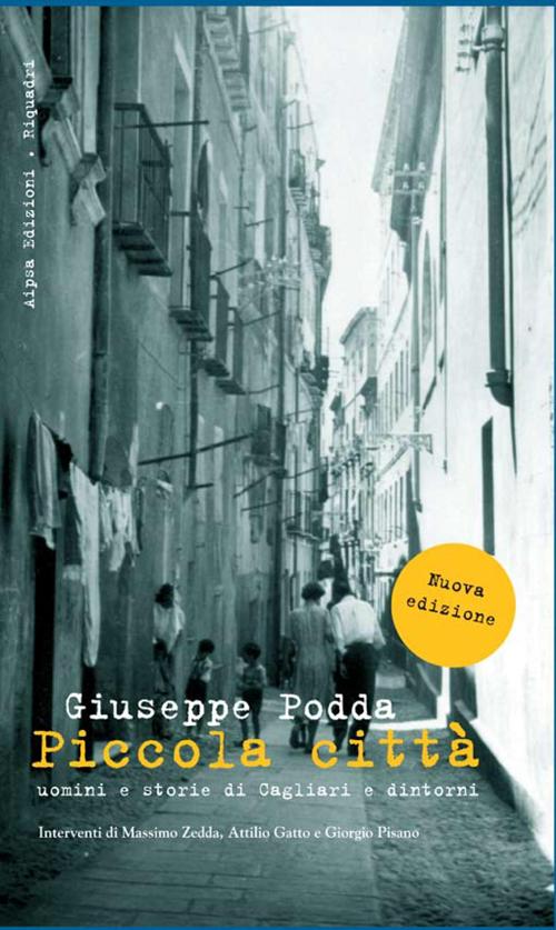 Piccola città. Uomini e storie di Cagliari e dintorni