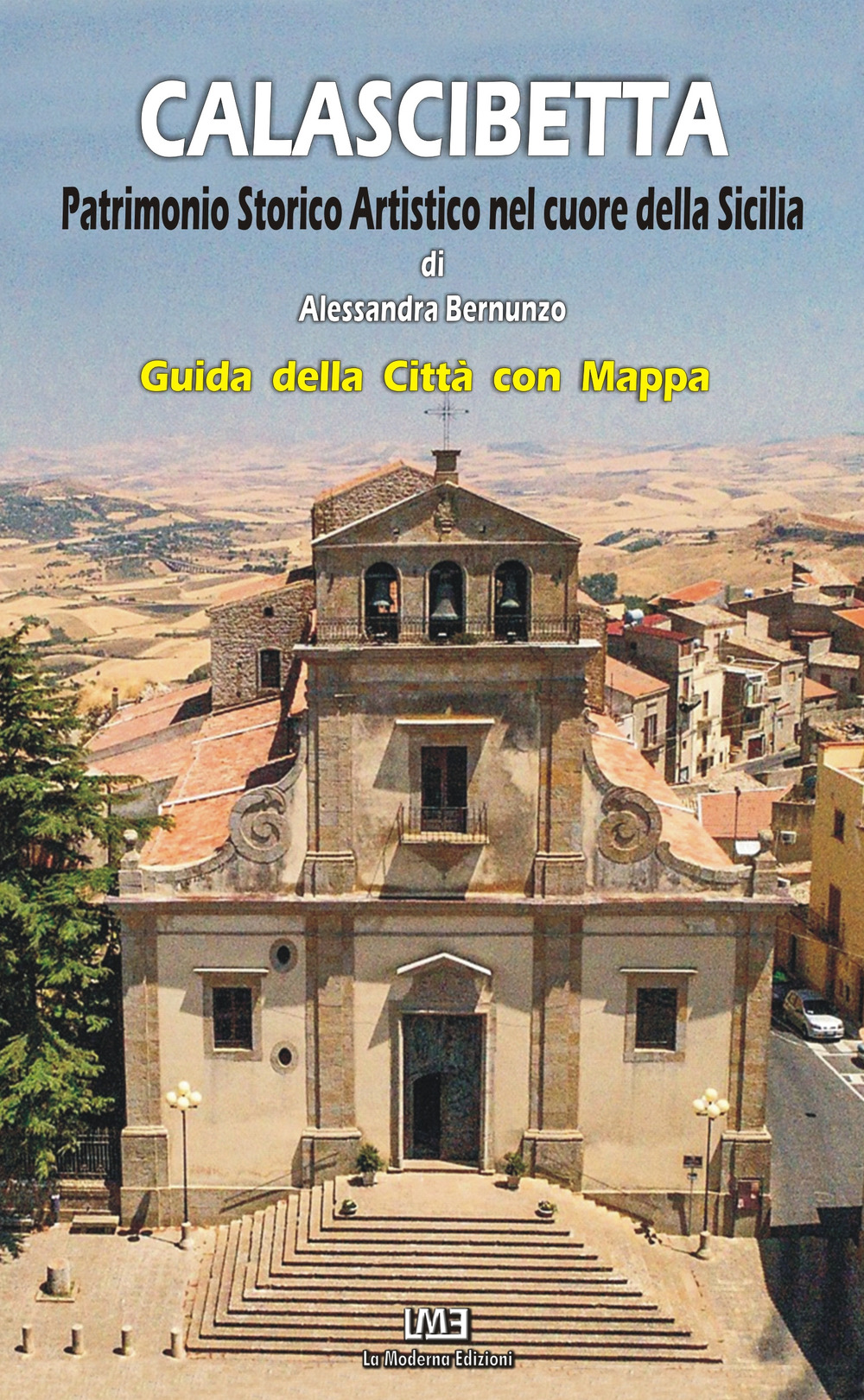 Calascibetta. Patrimonio storico-artistico nel cuore della Sicilia. Ediz. per la scuola