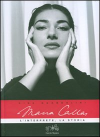 Maria Callas. L'interprete, la storia. Con 2 CD Audio