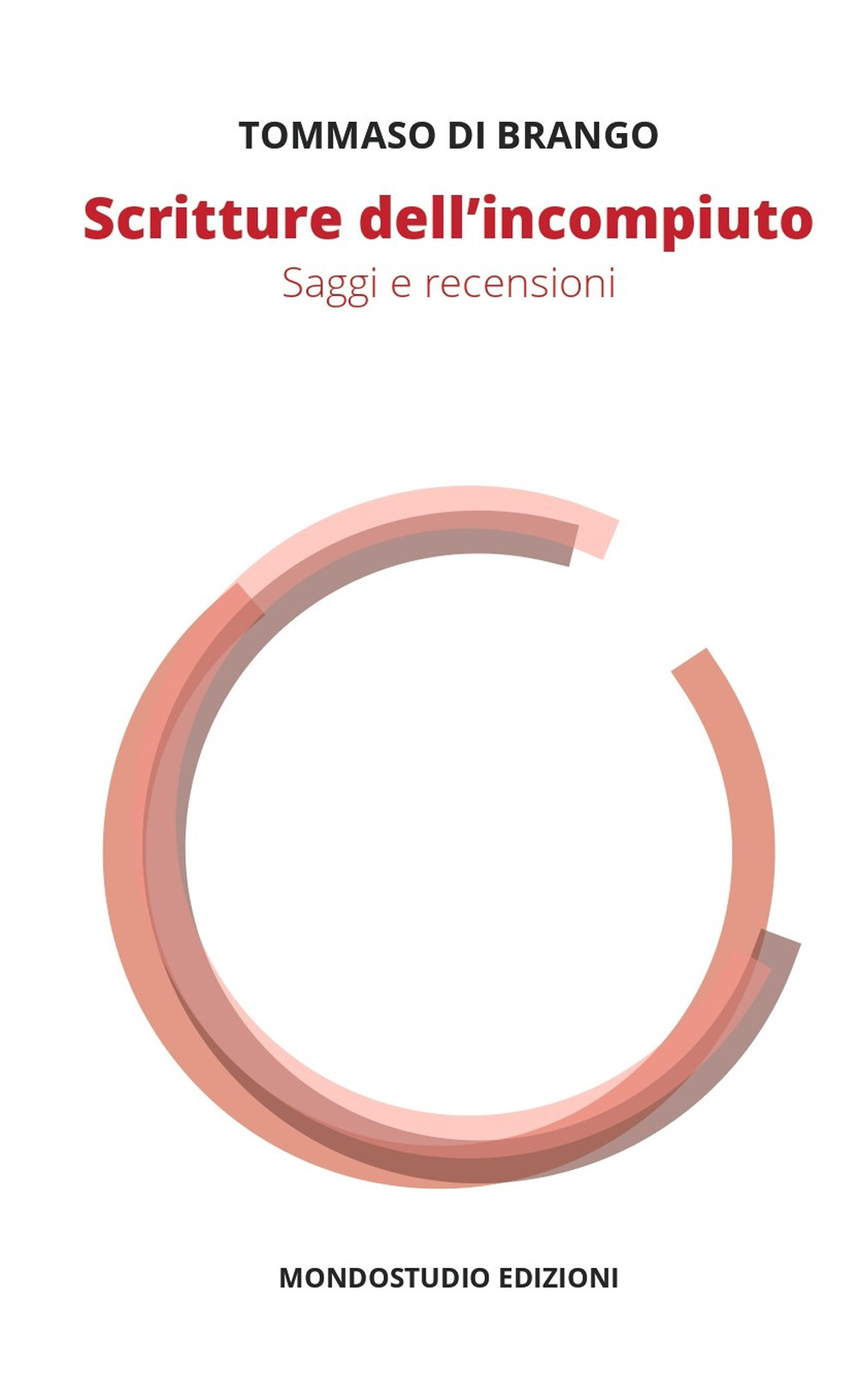 Scritture dell'incompiuto. Saggi e recensioni