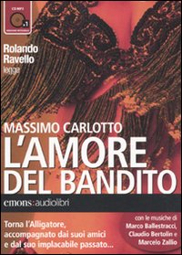 L'amore del bandito letto da Rolando Ravello. Audiolibro. CD Audio formato MP3