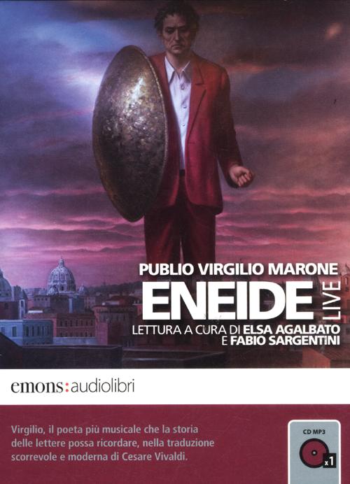 Eneide letta da Elsa Agalbato e Fabio Segantini. Audiolibro. CD Audio formato MP3
