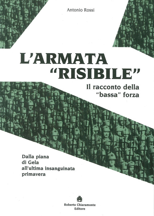 L'armata «risibile». Il racconto della «bassa» forza