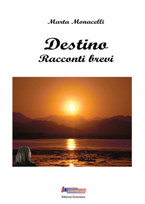 Destino. Racconti brevi
