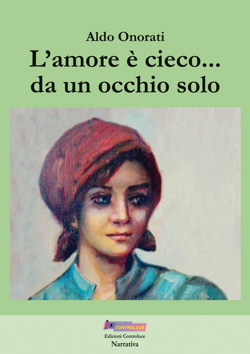 L'amore è cieco... da un occhio solo. Ediz. integrale