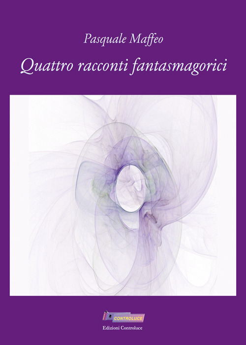 Quattro racconti fantasmagorici