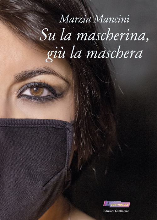 Su la mascherina, giù la maschera