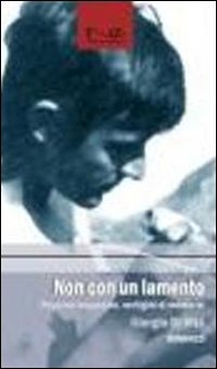 Non con un lamento. Peppino Impastato, vertigini di memorie