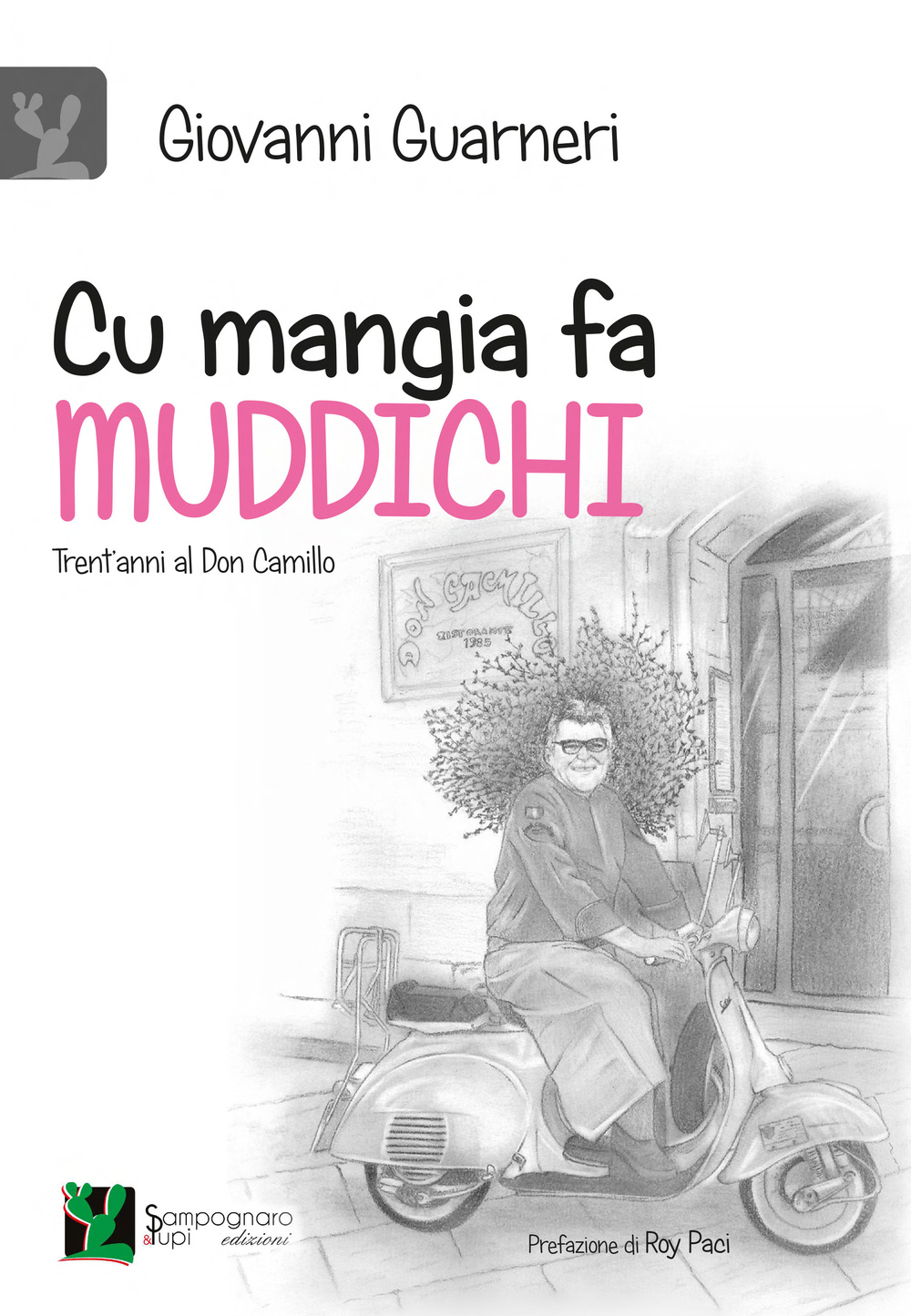 Cu mangia fa Muddichi. Trent'anni al Don Camillo
